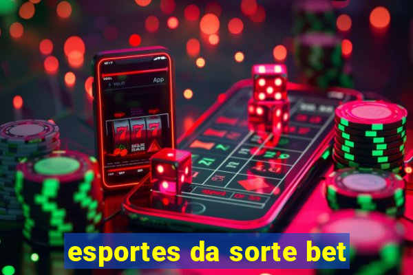 esportes da sorte bet